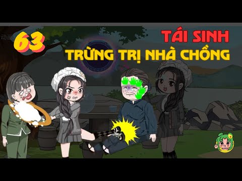 TẬP 63 - Tái Sinh Trừng Trị Nhà Chồng | Bơ Review
