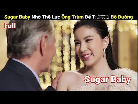 Review Phim : Sugar Baby Nhờ Thế Lực Ông Trùm Để Trả Thù Bố Đường | Bản Full | YUGI Review