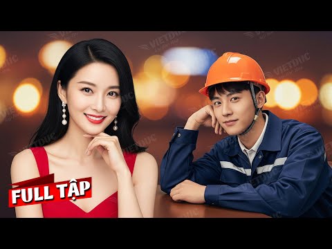 Cô gái kết hôn chớp nhoáng với anh công nhân nghèo, không ngờ anh là CEO giàu có! #phimhay