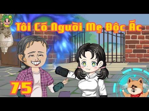 TẬP 75 - Tôi Có Người Mẹ Độc Ác | Bơ Review