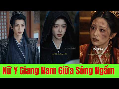 Nữ Y Giang Nam Giữa Sóng Ngầm - Full Trọn Bộ
