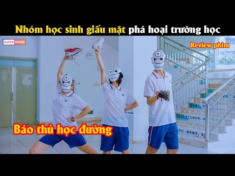 Nhóm học sinh giấu mặt phá hoại trường học - Review phim hay