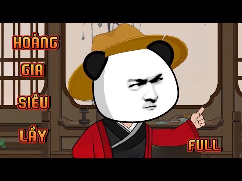 FULL | HOÀNG GIA SIÊU LẦY