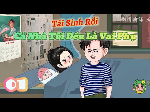TẬP 01 - Tái Sinh Rồi, Cả Nhà Tôi Đều Là Vai Phụ | Bơ Review