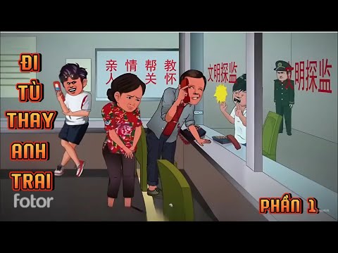 PHẦN 1 | ĐI TÙ THAY ANH TRAI