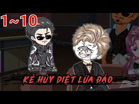 Full (1-10) | Kẻ Hủy Diệt Lừa Đảo - Bạch Tiên Sinh