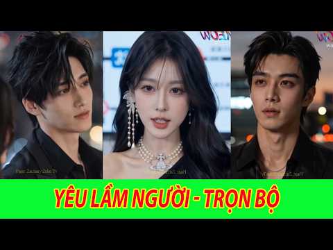 Yêu Lầm Người - Trọn Bộ