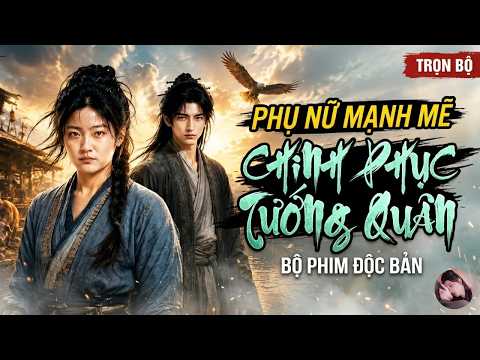 Người Vợ Bị Bỏ Rơi Xây Dựng Thương Lộ Cứu Vớt Tướng Quân