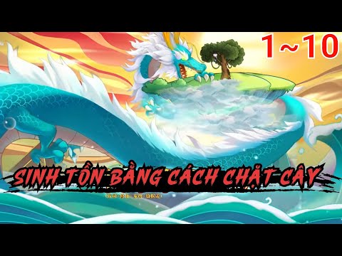 Full Version | Sinh Tồn Bằng Cách Chặt Cây - Bạch Tiên Sinh
