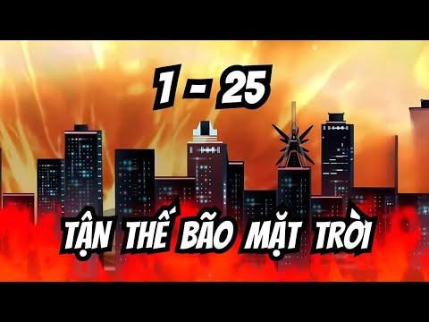 Full (1-25) | Tận Thế Bão Mặt Trời - Độn Vật Tư - Như Yên Vietsub x Bạch Tiên Sinh