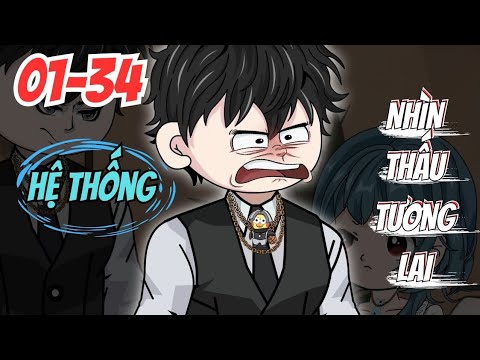 Full (1-34) | Hệ Thống Nhìn Thấu Tương Lai - Bạch Tiên Sinh