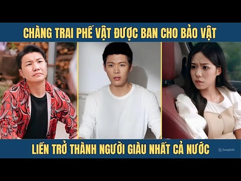 Chàng Trai Phế Vật Được Tổ Tiên Báo Mộng Liền Giàu Nhất Cả Nước Chỉ Sau Một Đêm