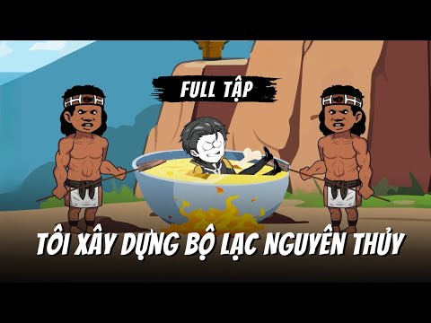 Full | Tôi Xây Dựng Bộ Lạc Nguyên Thủy | Gà Review