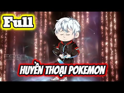 Full Bộ | Huyền Thoại POKEMON - Bạch Tiên Sinh