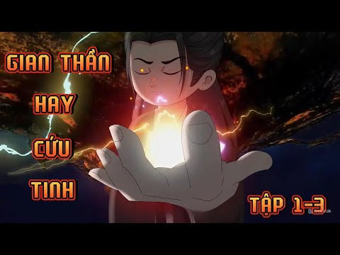 TẬP 1-3 | GIAN THẦN HAY CỨU TINH