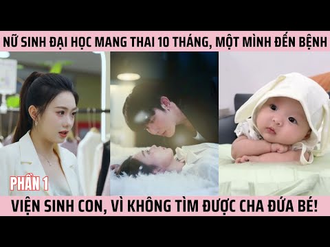 Nữ sinh đại học mang thai 10 tháng, một mình đến bệnh viện sinh con, không tìm được cha đứa bé!