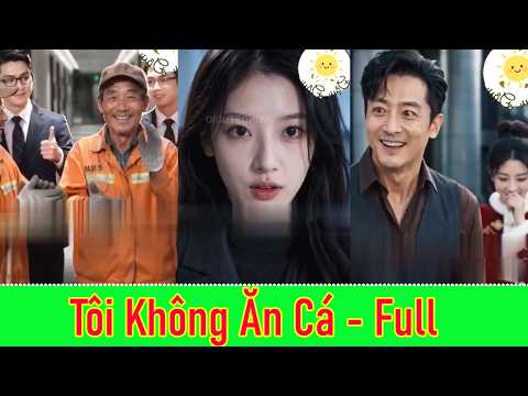 Tôi Không Ăn Cá - Full Trọn Bộ