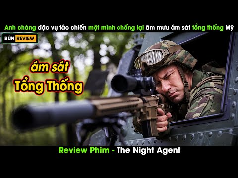 [Review Phim] Anh Chàng Đặc Vụ 1 Mình Chống Lại Âm Mưu Ám Sát Tổng Thống Mỹ
