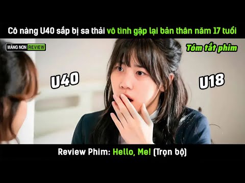 [Review phim] Cô nàng U40 sắp bị sa thải vô tình gặp lại bản thân năm 17 tuổi và cái kết