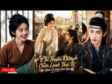 Xuyên thành y phi, nàng mang theo không gian hiện đại, cùng thái tử lưu đày khiến cả làng kinh ngạc