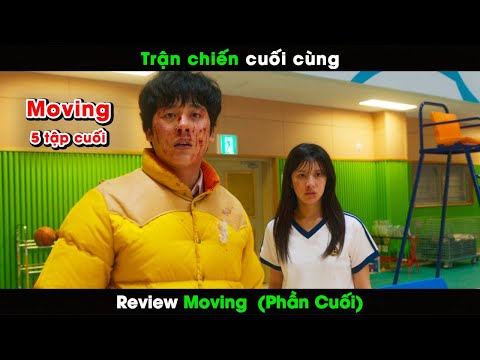 Review Phim Moving Phần Cuối (Tập 16 - 20) | Trận Chiến Cuối Cùng