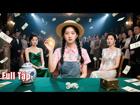 Chồng sắp phá sản vì cổ vật, ai ngờ cô vợ nhà quê là cao thủ thẩm định. Bất ngờ đảo ngược tình thế!