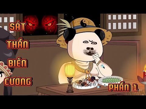 PHẦN 1 | SÁT THẦN BIÊN CƯƠNG