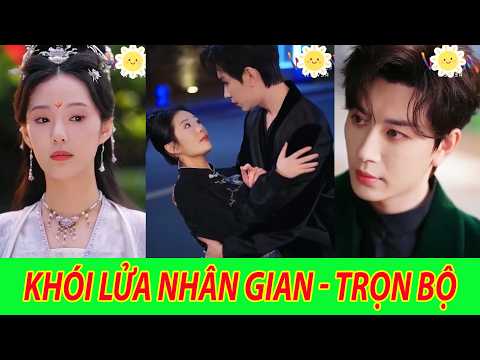 Khói  Lửa Nhân Gian Của Tiên Tử  Sông Ly -Trọn bộ