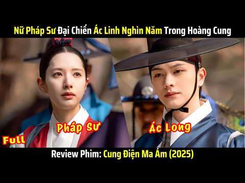 [Review Phim] Nữ Pháp Sư Đại Chiến Ác Linh Nghìn Năm Trong Hoàng Cung