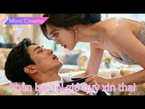 Bị hôn phu phản bội, cô bị bán cho chú giàu, lại khiến tổng tài say mê và trả thù!#250813mzB2