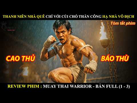 Trọn Bộ Muay Thái Warrior - Bản Full 1 - 3 | Review Phim