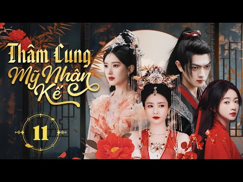 THÂM CUNG MỸ NHÂN KẾ - Tập 11 | Siêu Phẩm Cổ Trang Cung Đấu 2024 | Triệu Lộ Tư, Bạch Lộc, Hứa Khải