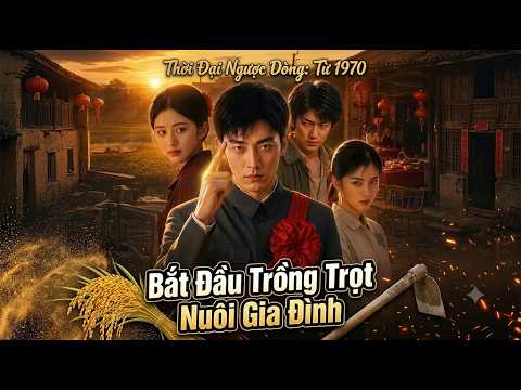 Thời Đại Ngược Dòng Từ 1970 tôi bắt đầu trông trọt nuôi gia đình