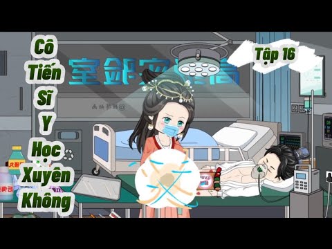 Tập 16: Cô tiến sĩ y học xuyên không | Great Sub