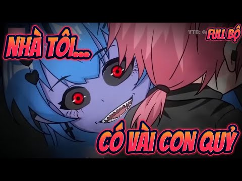 (FULL BỘ) NHÀ TÔI CÓ VÀI CON QUỶ || Great Sub