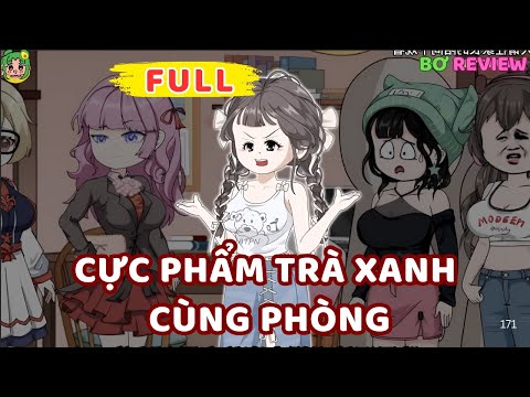 Full Bộ | Cực Phẩm Trà Xanh Cùng Phòng | Bơ Rì Viu Official