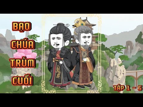 TẬP 1 - 6 I BẠO CHÚA TRÙM CUỐI