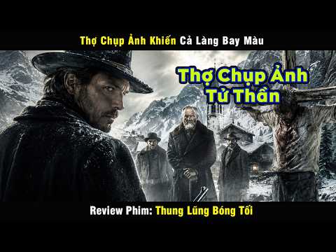 Thợ Chụp Ảnh Khiến Cả Làng Bay Màu - review phim Thung Lũng Bóng Tối