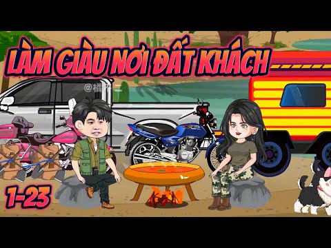 HÀNH TRÌNH LÀM GIÀU NƠI ĐẤT KHÁCH | Tập 1~23 || Great Sub