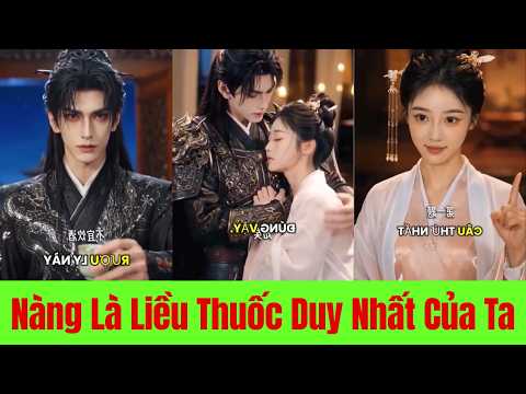 Nàng Là Liều Thuốc Duy Nhất Của Ta - Full Trọn Bộ