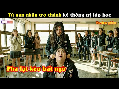 Cả lớp ch.ế.t lặng khi nữ sinh bị b.ắ.t n.ạ.t phản công - Review phim hàn