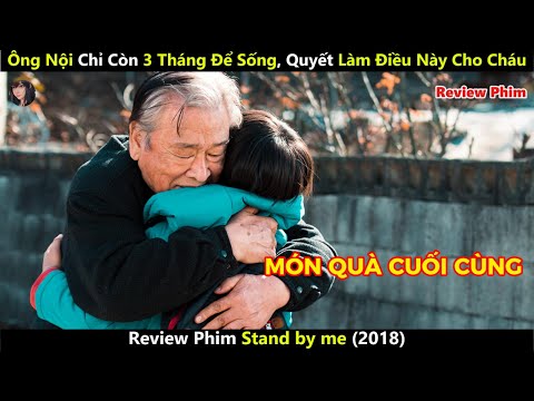[Review Phim] Ông nội chỉ còn 3 tháng để sống, quyết làm điều này cho cháu