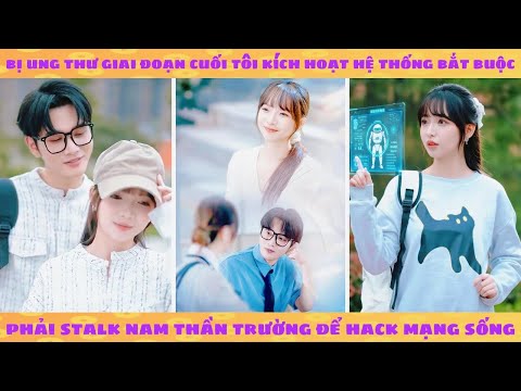 Bị ung thư tôi kích hoạt hệ thống bắt buộc phải rình hotboy để tích điểm mạng sống