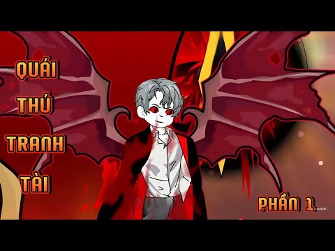PHẦN 1 | QUÁI THÚ TRANH TÀI