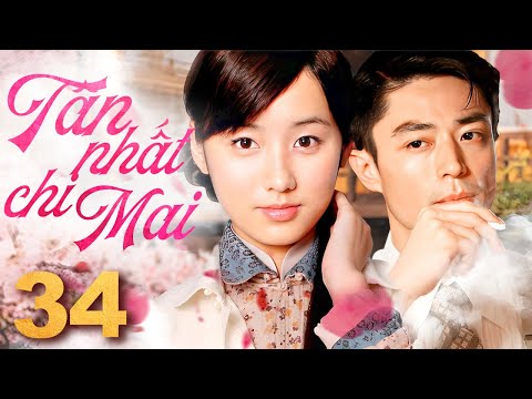Tân Nhất Chi Mai - Tập 34 (Thuyết minh ) Phim Tình Cảm Trung Quốc  Mới 2024 I Hoắc Kiến Hoa