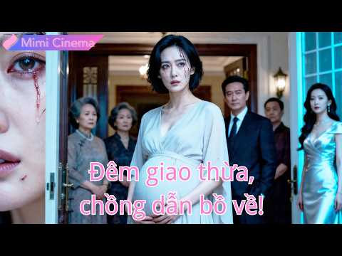 Đêm giao thừa, chồng dẫn bồ về nhà còn bắt tôi hầu hạ, nỗi nhục khiến tôi quyết lật mặt!#250128waB2