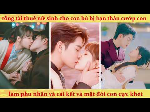 🔥Bị tráo đổi thân phận, mẹ bỉm sữa cứu con trai bằng giọt nước mắt đánh thức Tổng Tài