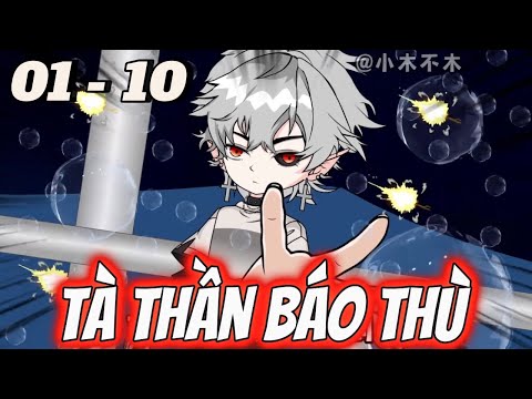 Tà Thần Báo Thù | Tập 01 - 10 | Tùng vietsub