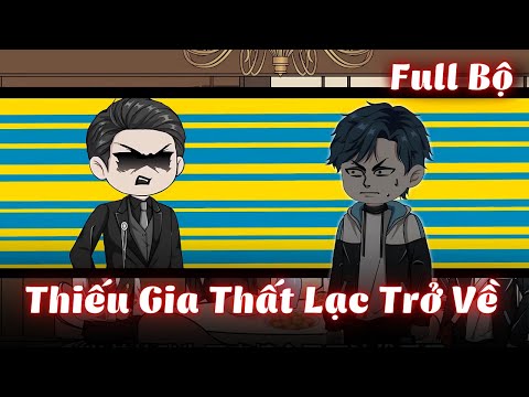 Full Bộ | Thiếu Gia Thất Lạc Trở Về | Gà Review