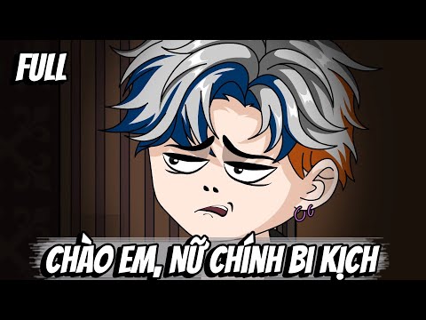 Full | Chào Em, Nữ Chính Bi Kịch